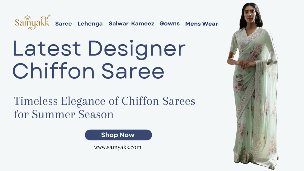 Sway into Summer: Chiffon Sarees for Every Occasion